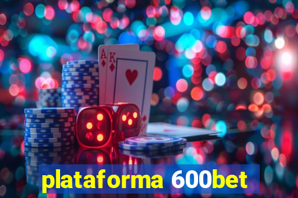 plataforma 600bet